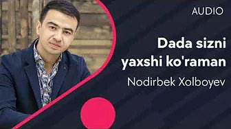 Nodirbek Xolboyev - Dada sizni yaxshi ko'raman (AUDIO)