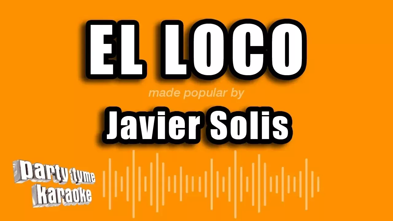 Javier Solis - El Loco (Versión Karaoke)