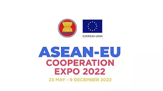 Highlight of ASEAN-EU Cooperation Expo 2022