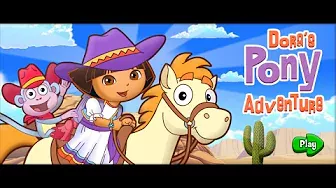 Dora the Explorer Games: Dora's Pony Adventure - KIDS GAMES CHANNEL