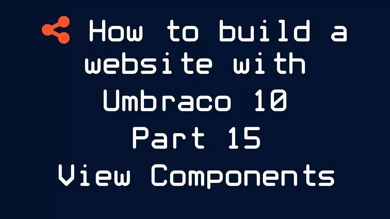 How to build a website with Umbraco 10 - Part 15 - View Components