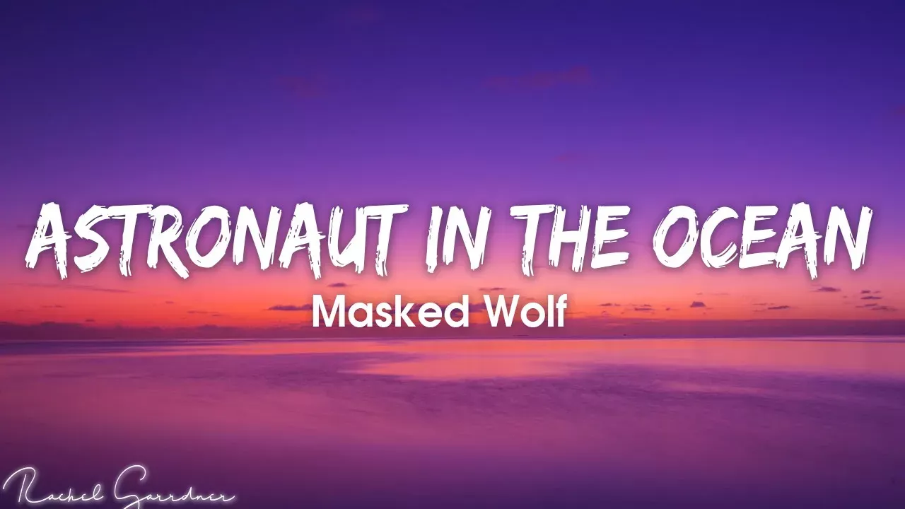 Masked Wolf - Astronaut In The Ocean (Lyrics)