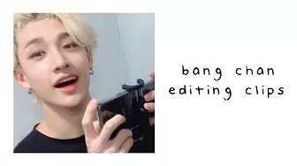 bang chan editing clips