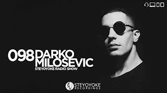 Darko Milosevic - Steyoyoke Radioshow #098
