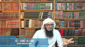 22 | Furū' Al-Fiqh | Shaykh Ahmad Musa Jibril (حفظه الله)