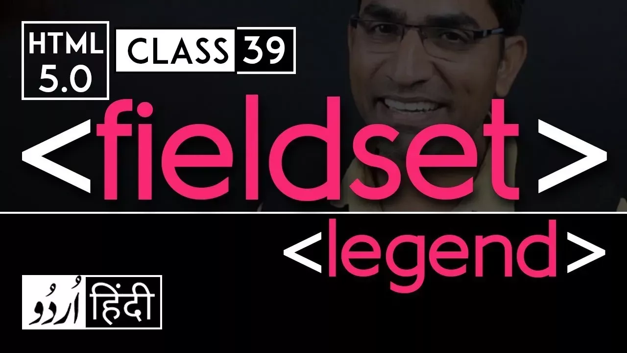 Fieldset & legend tags - html 5 tutorial in hindi/urdu - Class - 39