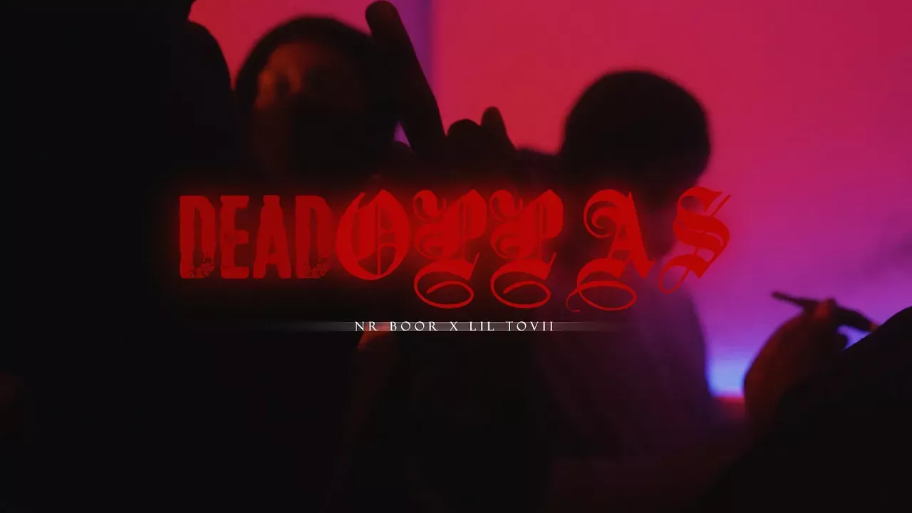 NR BOOR , LIL TOVii - "DEAD OPPAS" (Official Video) shot by @skeetproduction