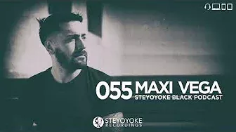 Maxi Vega - Steyoyoke Black Podcast #055