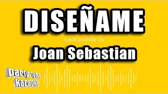 Joan Sebastian - Diseñame (Versión Karaoke)