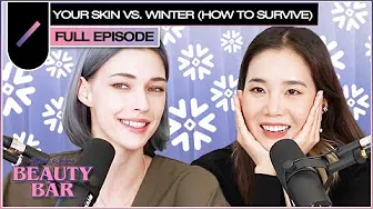 Your Skin VS Winter (How to Survive and THRIVE) | Beauty Bar S2 Ep. #10