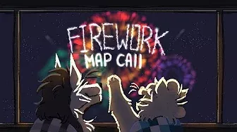 FIREWORK | MAP CALL open |