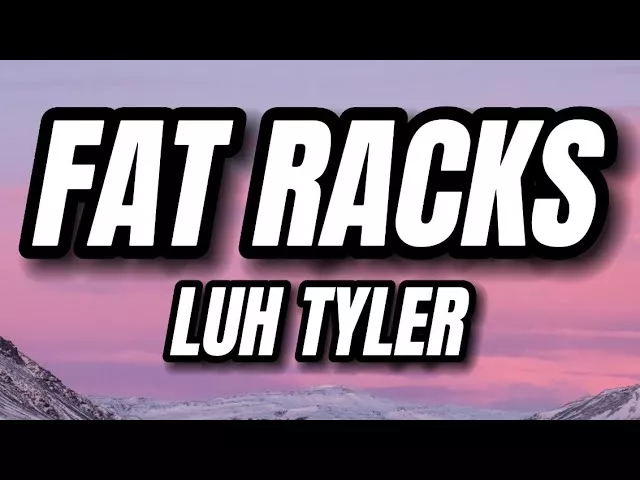 Luh Tyler - Fat Racks (Lyrics)