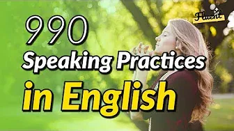 The 990 speaking practices in English