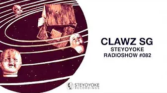 Clawz SG - Steyoyoke Radioshow #082
