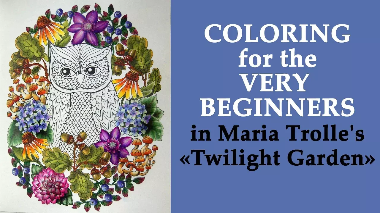 Coloring for beginners in 'Twilight Garden' by  Maria Trolle. Part 3 / Раскраска-антистресс